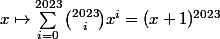x\mapsto \sum_{i=0}^{2023} \binom{2023}{i}x^i = (x+1)^{2023}